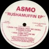 ASMO - RUSHAMUFFIN EP - RUSH THE DANCE- LISTEN 