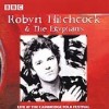 ROBYN HITCHCOCK LIVE AT THE CAMBRIDGE FOLK FESTIVAL CD 