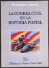 LA GUERRA CIVIL EN LA HISTORIA POSTAL (FRANCISCO ARACIL 