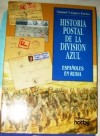 HISTORIA POSTAL DE LA DIVISIÓN AZUL- ESPAÑOLES EN RUSIA 