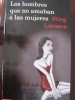 Los Hombres que no amaban a las mujeres.Stieg Larsson. 