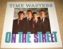 LP Time Wasters: On The Street (Ariola) 