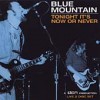 Blue Mountain - Tonight It's Now Or Never - 2 x CD 