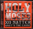 HOLY MOSES -No matter what´s the cause CD 