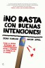 ¡NO BASTA CON BUENAS INTENCIONES! - DEAN KARLAN/JACOB APPEL  -  ¡ NUEVO !