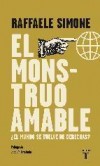 RAFFAELE SIMONE - EL MONSTRUO AMABLE ¿EL MUNDO SE VUELVE DE DERECHAS? ¡NUEVO!