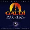 Musical - Gaudi - Das Musical (Eric Woolfson) Um Liebe, Kunst und Leidenschaft