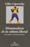 METAMORFOSIS DE LA CULTURA LIBERAL - GILLES LIPOVETSKY - Anagrama ¡NUEVO!