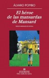 ÁLVARO POMBO - EL HÉROE DE LAS MANSARDAS DE MANSARD - Anagrama ¡NUEVO!