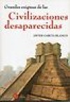  Grandes Enigmas de Las Civilizaciones Desaparecidas de Javier García Blanco 