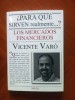  ¿Para QUÉ Sirven Realmente Los Mercados Financieros de Vicente Varó 