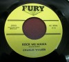  Charles Walker Rock Me Mama You Know It Ain'T Right Fury 7